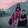 Velvet / Fire / Grace - EP