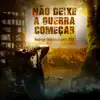 Não Deixe a Guerra Começar (feat. NDK) - Single album lyrics, reviews, download