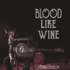 Blood Like Wine - Single