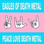 Eagles of Death Metal - I Only Want YOu