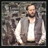Len Graham - Ye Lovers All