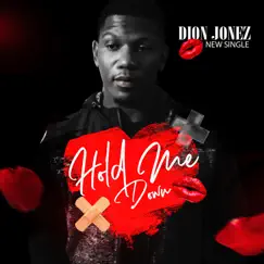 Hold Me Down - Single by Dion Jonez album reviews, ratings, credits