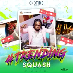 Trending - Single by SQUASH & One Time Music album reviews, ratings, credits