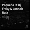 Pequeña (feat. Jonnah Ruiz & Dj Freky) - Alejo lyrics
