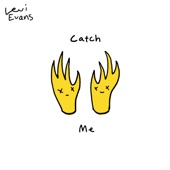 Levi Evans - Catch Me