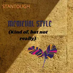 Medieval Style (Kind of, but Not Really) by Stantough album reviews, ratings, credits