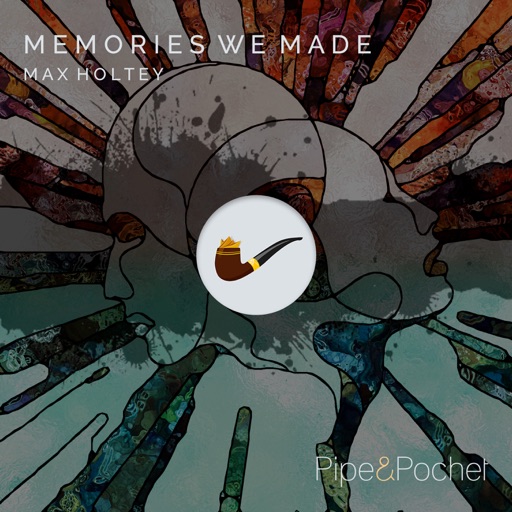 Memories We Made - Single by Max Holtey