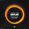 Circles (feat. Citycreed) song lyrics