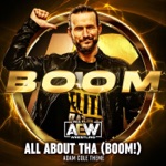 All Elite Wrestling - All About Tha (Boom!) [Adam Cole Theme]