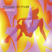 Vulvaland - Mouse On Mars