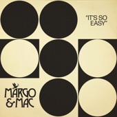 Margo & Mac - It's So Easy