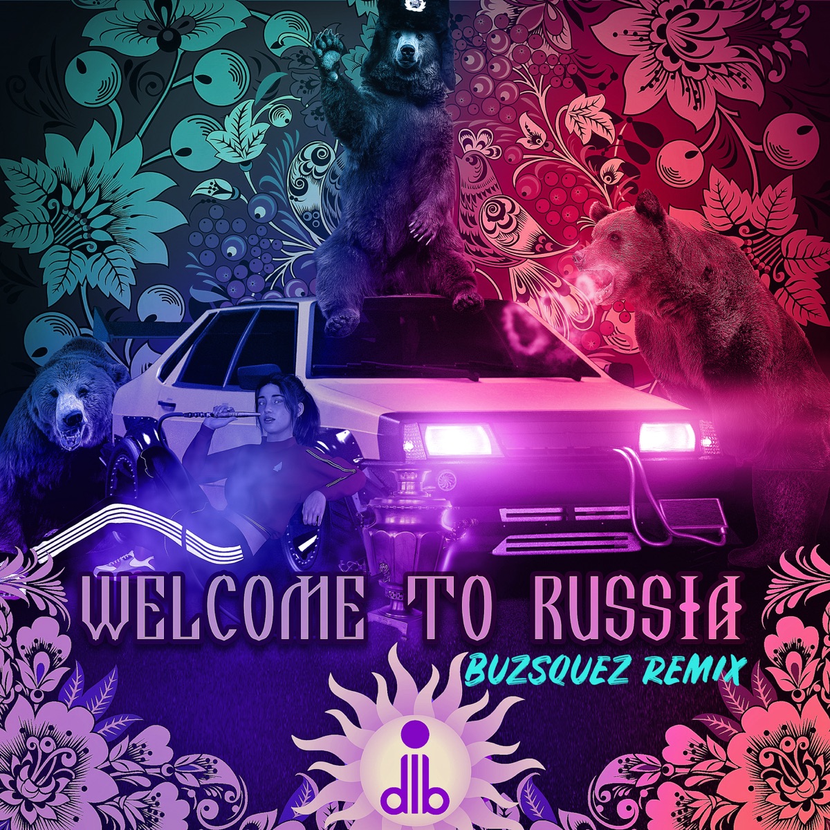 длб – welcome to russia (buzsquez ремикс): слушать и скачать mp3 песню