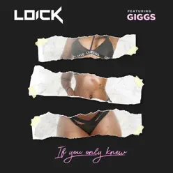 If You Only Knew (feat. Giggs) - Single - Loick Essien If You Only Knew (feat. Giggs) - Single - Loick Essien