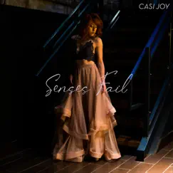 Senses Fail - Single by Casi Joy album reviews, ratings, credits