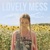 LOVELY MESS