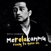 Merelakanmu (Ready To Move On) - Single, 2021