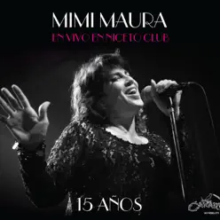 15 Años en Vivo en Niceto Club - Mimi Maura