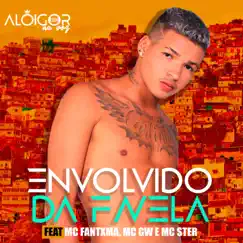 Envolvido da Favela (feat. Mc Fantxma, MC GW & Mc Ster) - Single by Alô Igor Mc album reviews, ratings, credits