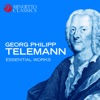 Georg Philipp Telemann: Essential Works