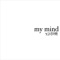 My Mind - Yebba lyrics