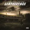Leatherface (feat. Hopsin & King Gordy) - Single album lyrics, reviews, download