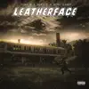 Stream & download Leatherface (feat. Hopsin & King Gordy) - Single