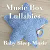 Music Box Lullabies - Baby Sleep Music album lyrics, reviews, download