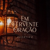 Em Fervente Oração (Acústico) artwork