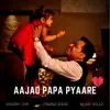 Mere Papa (Tribute To Father) - Single album lyrics, reviews, download