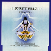 Bhaktimala - Shiva, Vol. 2 - Veena Sahasrabuddhe & Gundecha Brothers