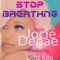 Stop Breathing (feat. Lxrd Kilo) - Jocie Denae lyrics