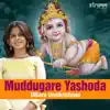 Muddugare Yashoda - Single album lyrics, reviews, download