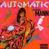 Automatic (feat. Mann) - Single album lyrics, reviews, download
