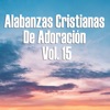 Alabanzas Cristianas de Adoración, Vol. 15