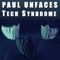 Tech Syndrome - Paul Unfaces lyrics
