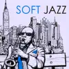 Soft Jazz - Bossanova Instrumental Music, Relaxing Trumpet & Sensual Chill Out Bossa Nova album lyrics, reviews, download