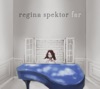 Two Birds by Regina Spektor iTunes Track 1