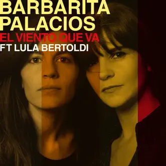 El Viento Que Va (feat. Lula Bertoldi & Gustavo Santaolalla) - Single by Barbarita Palacios album reviews, ratings, credits