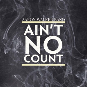 Aaron Walker Band - Ain't No Count - Line Dance Music