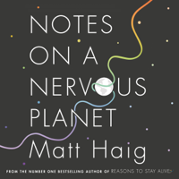 Matt Haig - Notes on a Nervous Planet (Unabridged) artwork