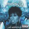 Miss E...So Addictive album lyrics, reviews, download