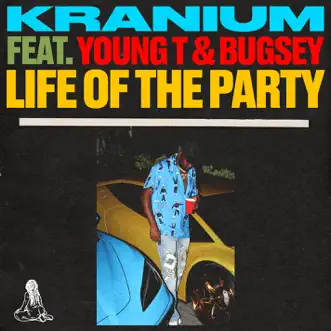 Life of The Party (feat. Young T & Bugsey) by Kranium song reviws
