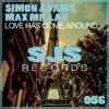 Love Has Come Around - Single album lyrics, reviews, download