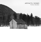 Artifacts/Scenes - Piano Works - Tobias Wilden