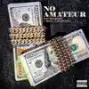 No Amateur (feat. Mo3 & Louie Ray) - Single album lyrics, reviews, download