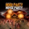 Hood Party House Party (feat. Tax g & Unicorn151) - Grooveboyput lyrics