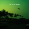 Are We Just Waiting - Single
