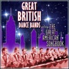 The Great British Dance Bands play the Great American Songbook