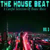 The House Beat, Vol. 3 - A Careful Selection of House Music album lyrics, reviews, download