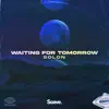 Stream & download Waiting For Tomorrow - Single